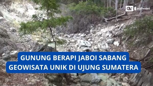 Gunung Berapi Jaboi: Keindahan Dan Aktivitas Vulkanik Di Sabang