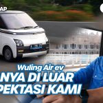 Wuling Air EV Hadirkan Mobil Listrik Yang Nyaman Dan Juga Aman